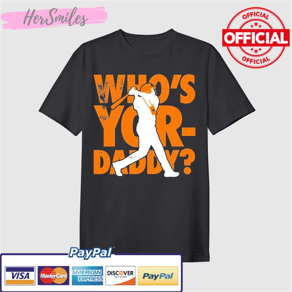 Who’s Yor-Daddy Houston Astros 2022 World Series Shirt