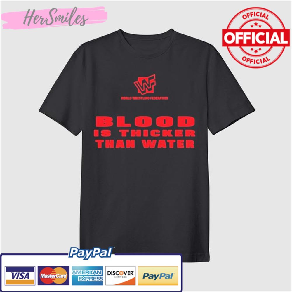 WWF Blood Is Thicker Than Water T-Shirt