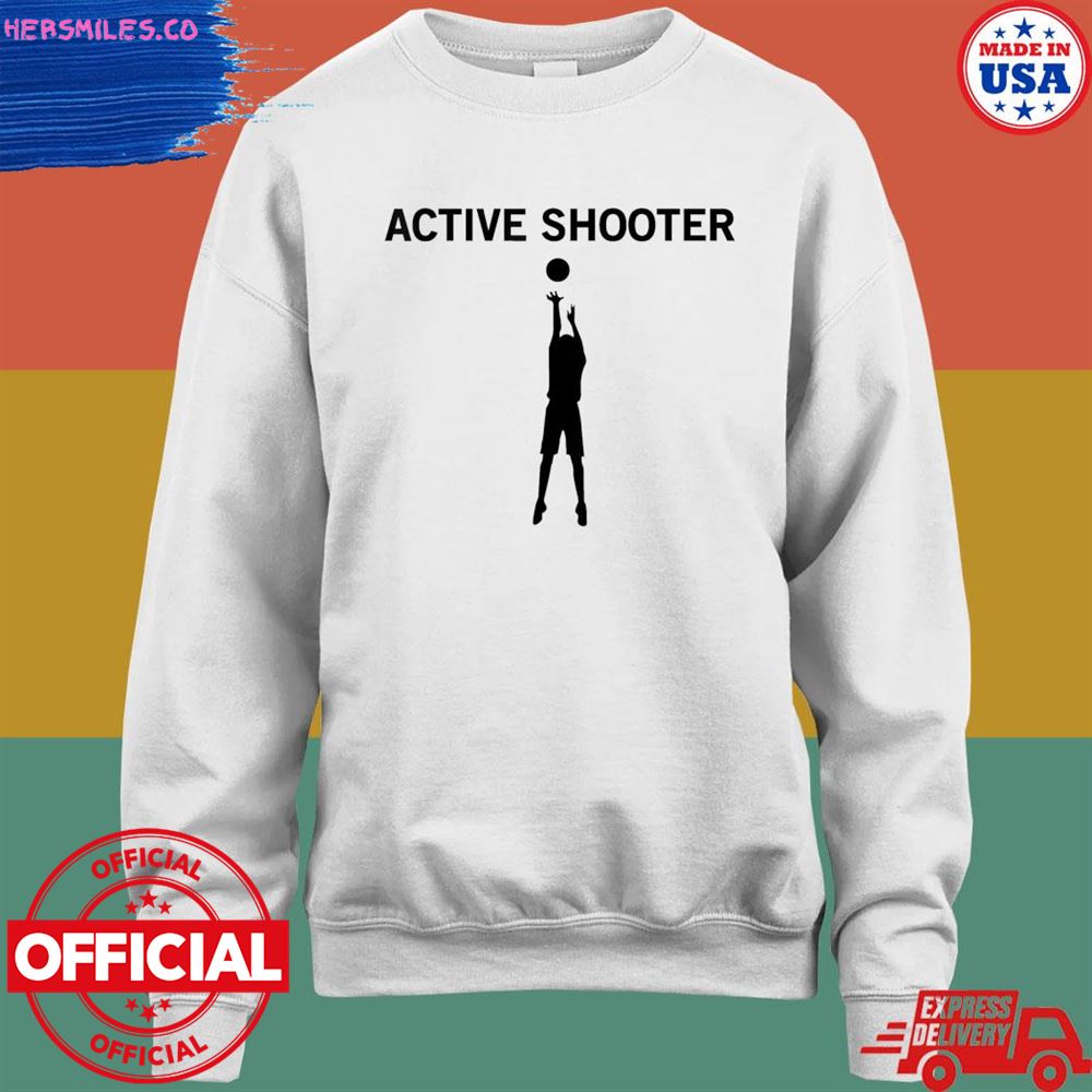 Active Shooter Shirt NEW Active Shooter Basketball Shirt Active Shooter In  The Building Shirt Meme Sweatshirt Hoodie Long Sleeve Shirt Tshirt -  Laughinks