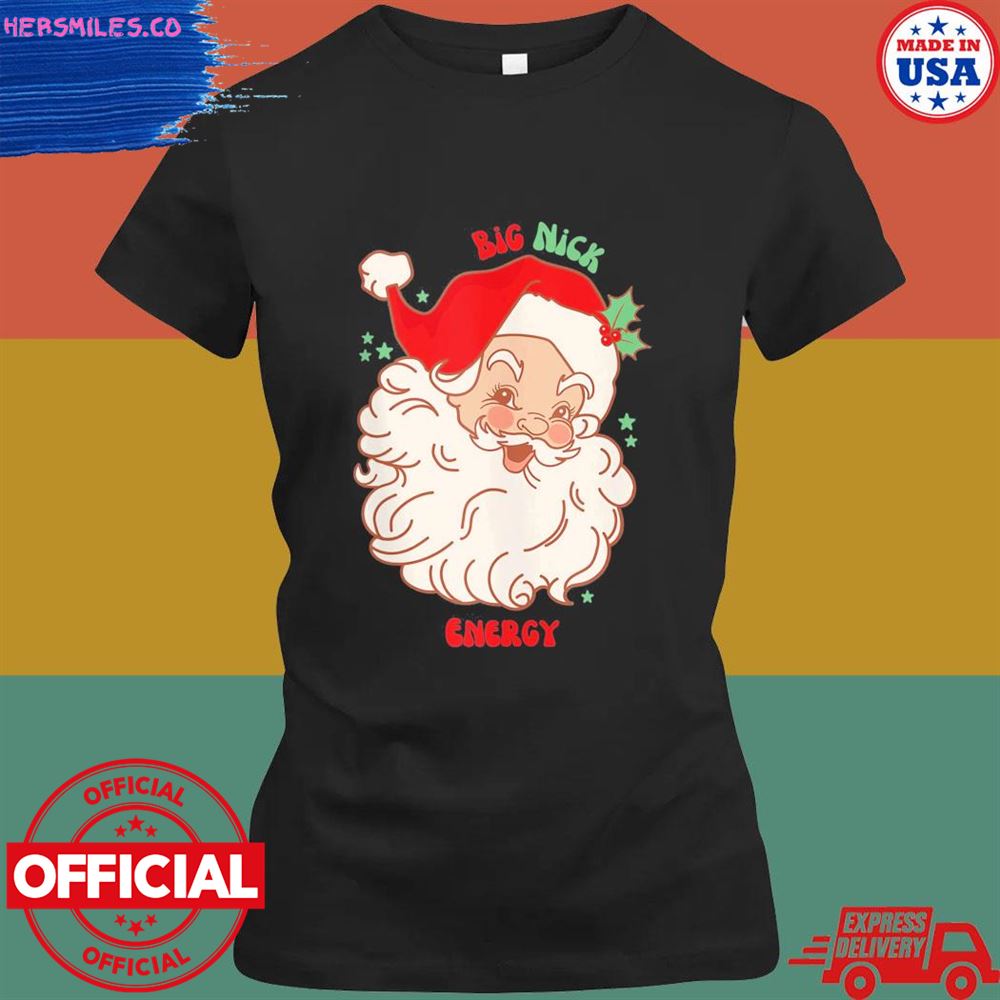 Big Nick Energy Santa Christmas shirt Big Nick Energy Santa Christmas shirt