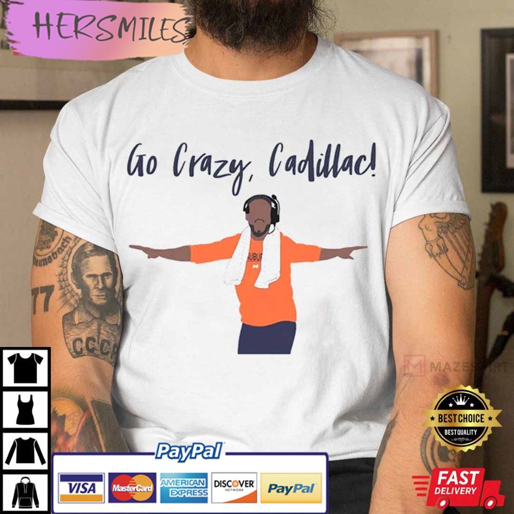 Cadillac Williams, Go Crazy Best T-Shirt Cadillac Williams, Go Crazy Best T-Shirt