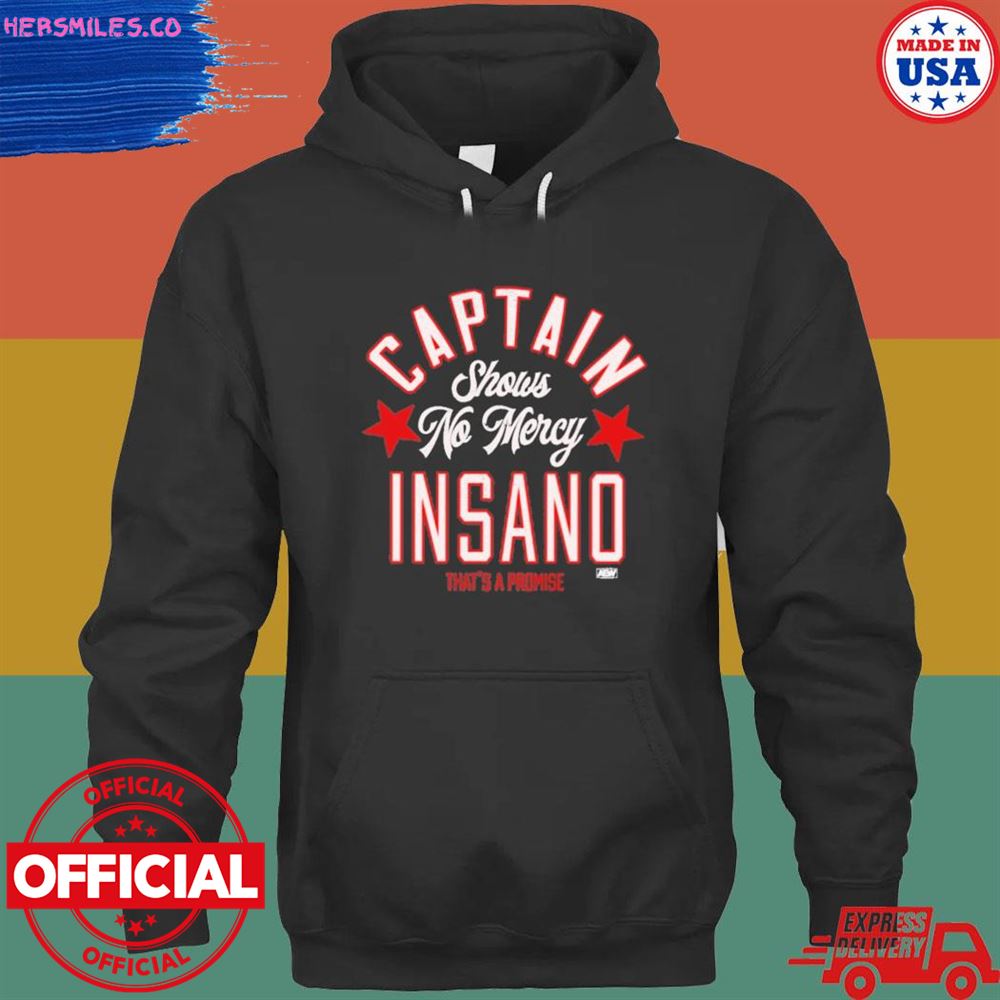 Captain shows no mercy insano that’s a promise T-shirt
