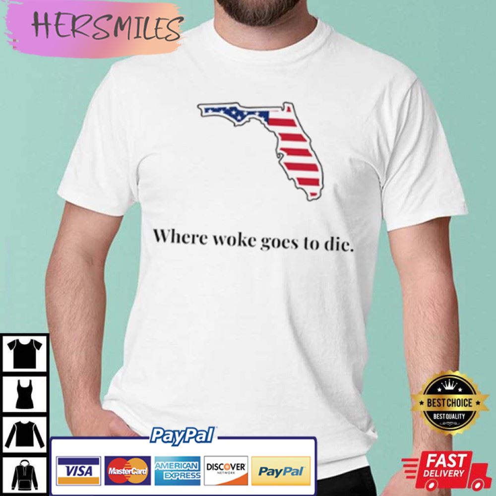 Florida Where Woke Goes To Die Best T-Shirt