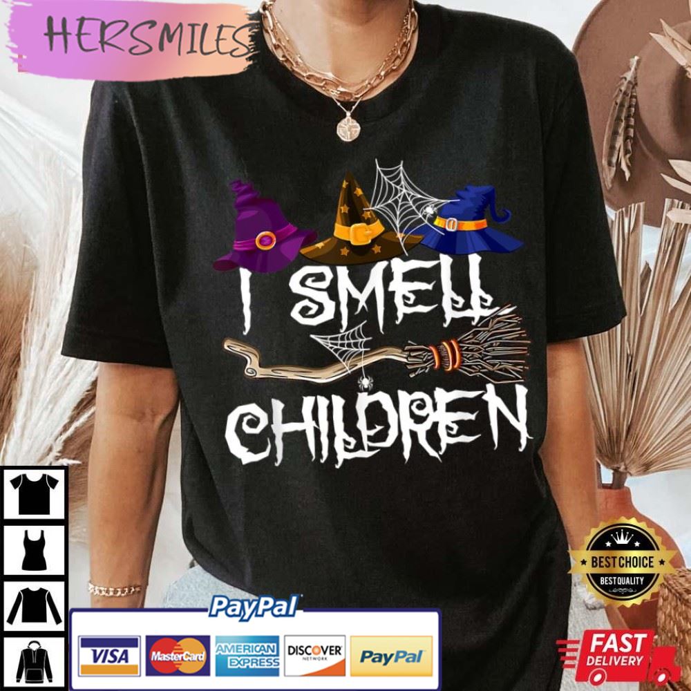 Funny Witches Halloween I Smell Children Best T-Shirt Funny Witches Halloween I Smell Children Best T-Shirt