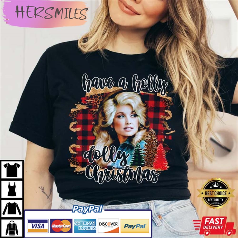 Have A Holly Dolly Christmas Dolly Parton Gift For Fan T-shirt