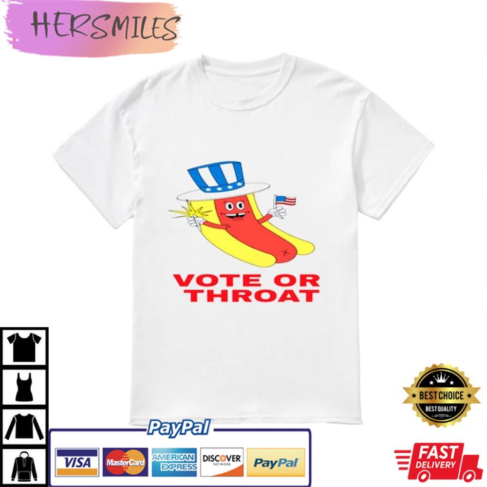Hot Dog Vote Or Throat Best T-Shirt