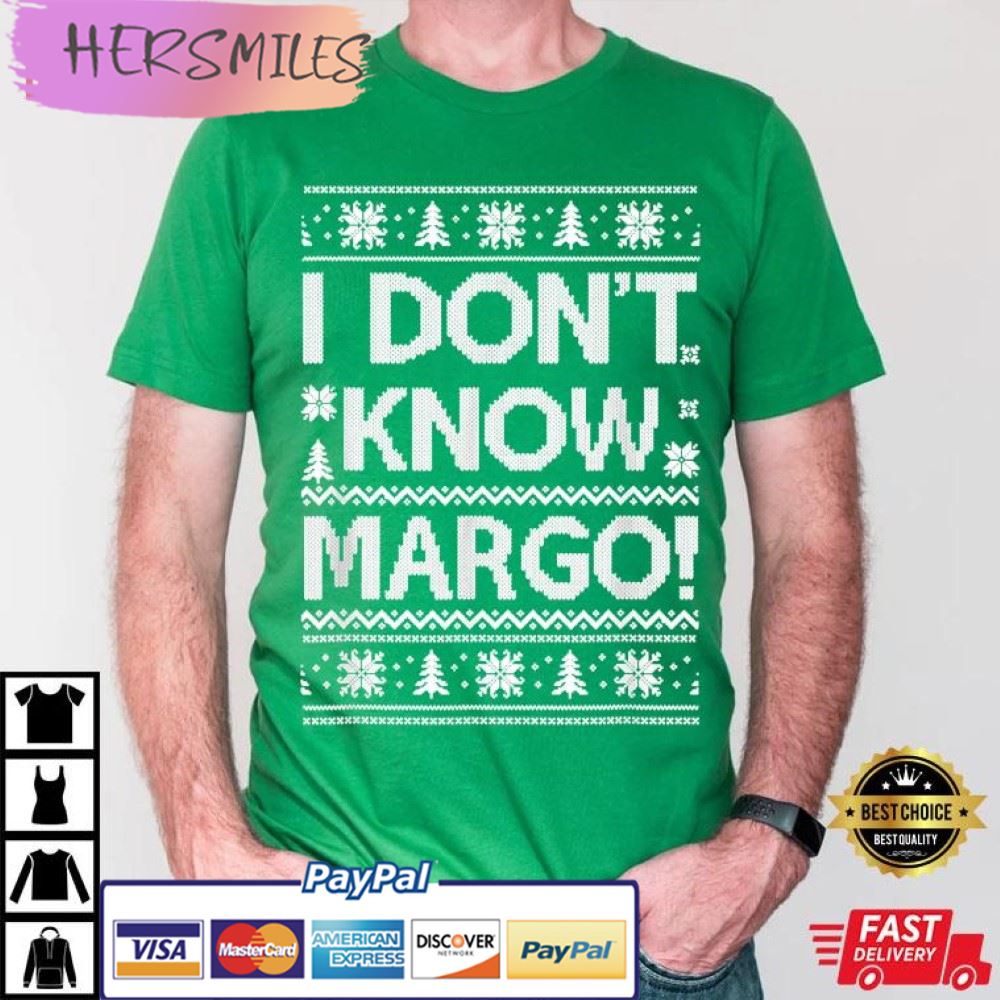 I Don’t Know Margo Funny Christmas Vacation Best T-Shirt