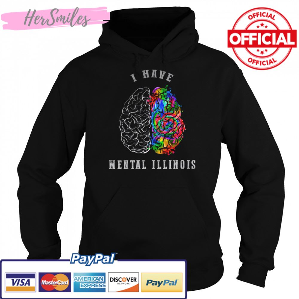 I Have Mental Illinois shirt I Have Mental Illinois shirt