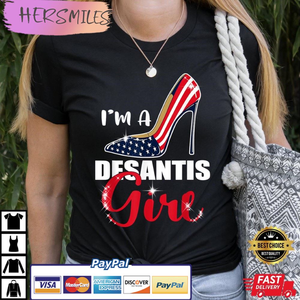 I’m A Desantis Girl American Flag 2024 Best T-Shirt