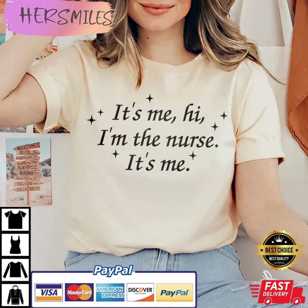 It’s Me Hi I’m The Nurse Song Lyric T-shirt