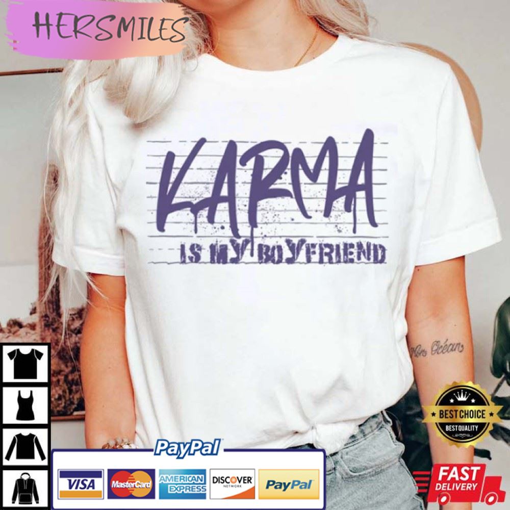 Karma Is My Boyfriend Midnights Best T-Shirt