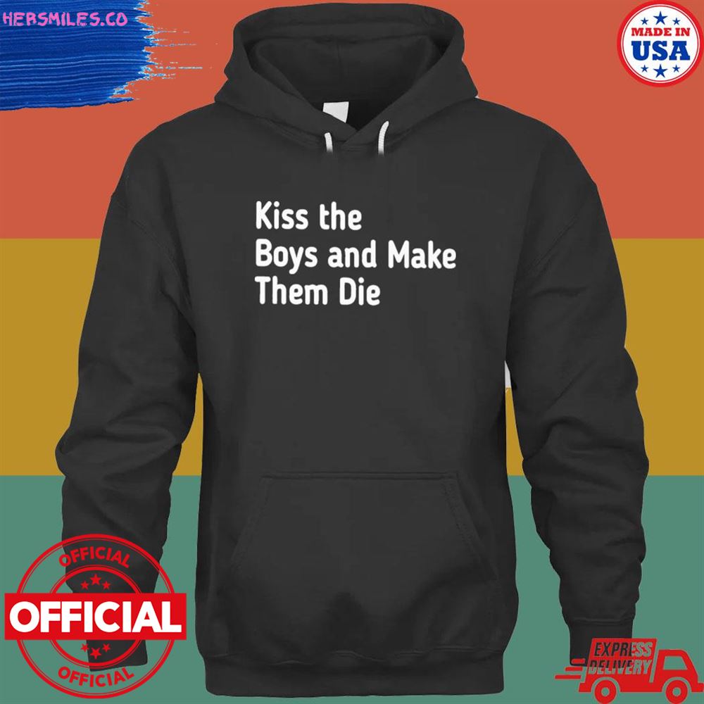 Kiss the boy and make them die T-shirt
