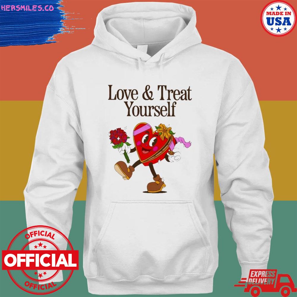 Love and treat yourself T-shirt
