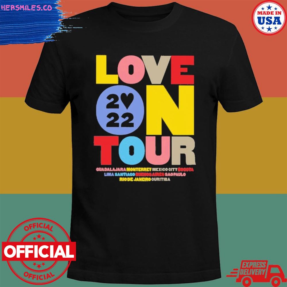Love on tour guadalajara monterrey Mexico city Bogota 2022 shirt