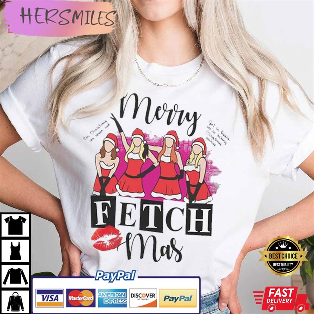 Merry Fetchmas, Mean Girls Christmas Party Best T-shirt