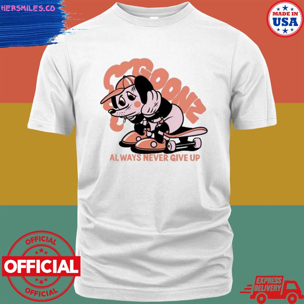 Mickey mouse Goonz always never give up shirt