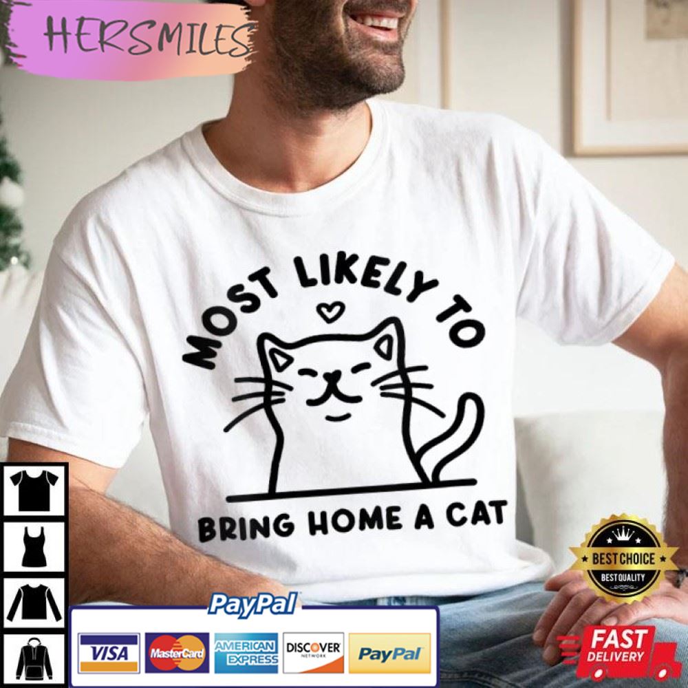 Most Likely To Bring Home A Cat, Cat Lovers Christmas Best T-Shirt