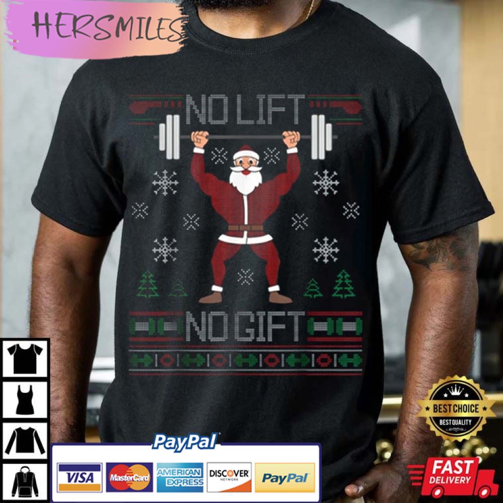 No Lift No Gift Christmas Workout Santa Muscle Gift T-Shirt - Hersmiles