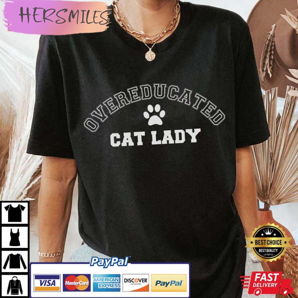 Overeducated Cat Lady Best T-Shirt