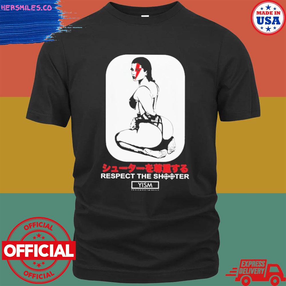 Respect the shooter yism shirt
