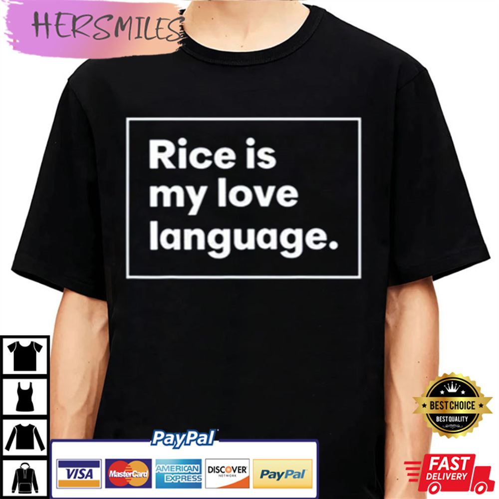 Rice Is My Love Language Unisex Best T-shirt