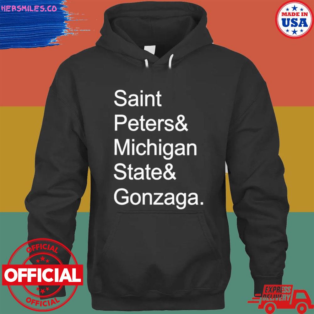 Saint Peters and Michigan state and Gonzaga shirt