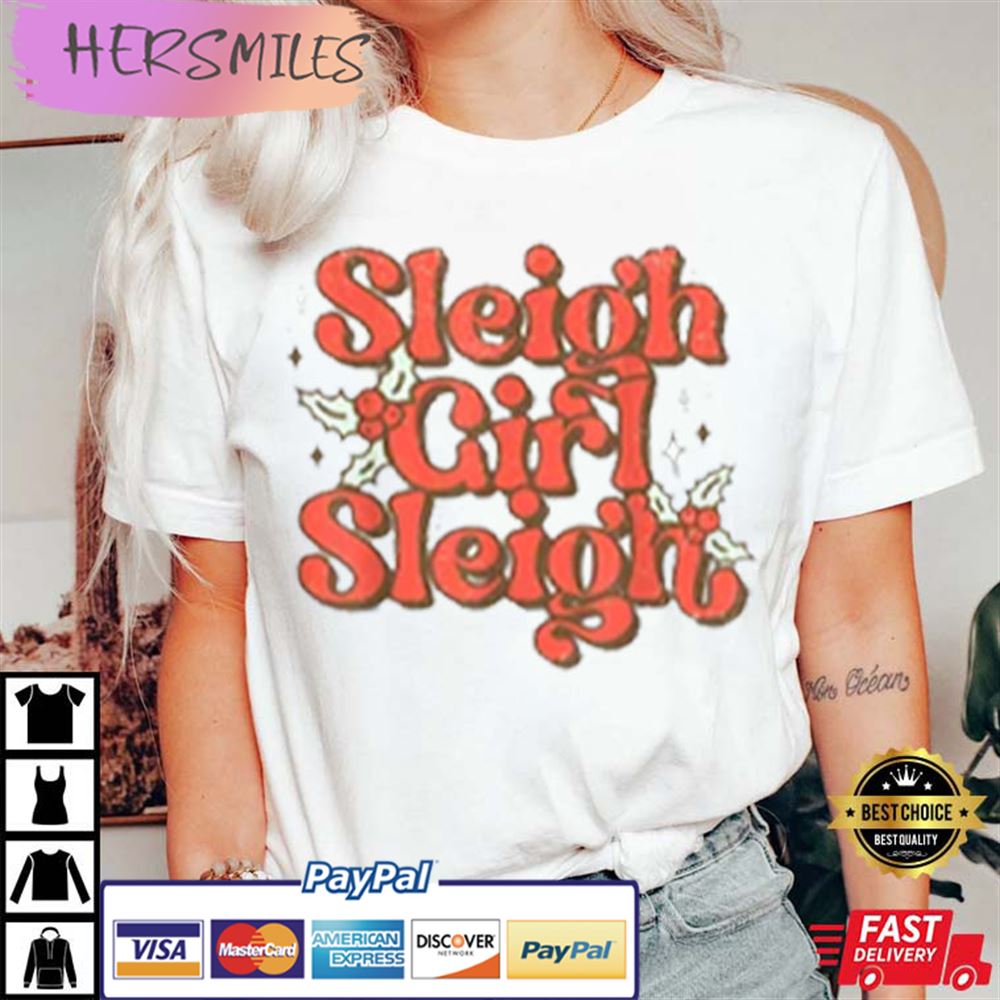 Sleigh Girl Sleigh Christmas Funny Cute Retro Best T-shirt