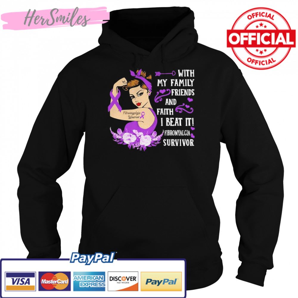 Strong Girl with my Family Friends and faith I beat it Fibromyalgia Survivor shirt Strong Girl with my Family Friends and faith I beat it Fibromyalgia Survivor shirt
