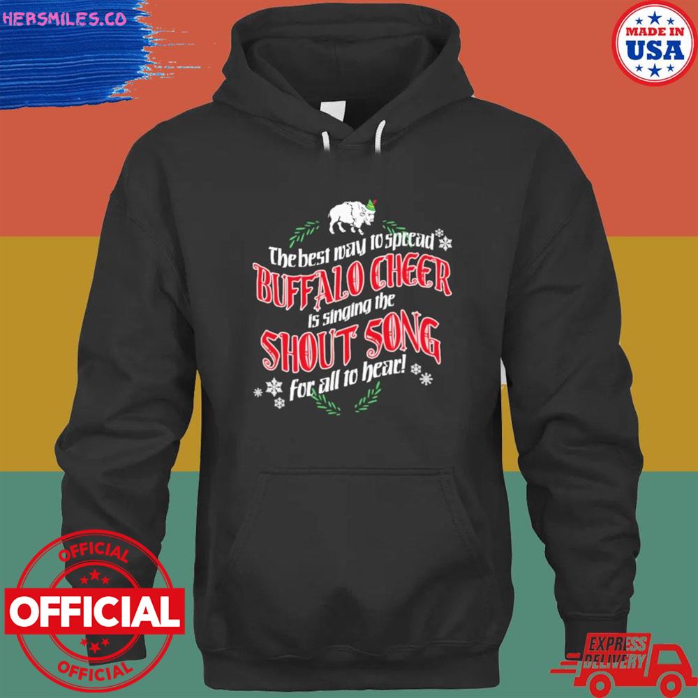The best way to spread buffalo cheer is singing the shout song for all to hear shirt