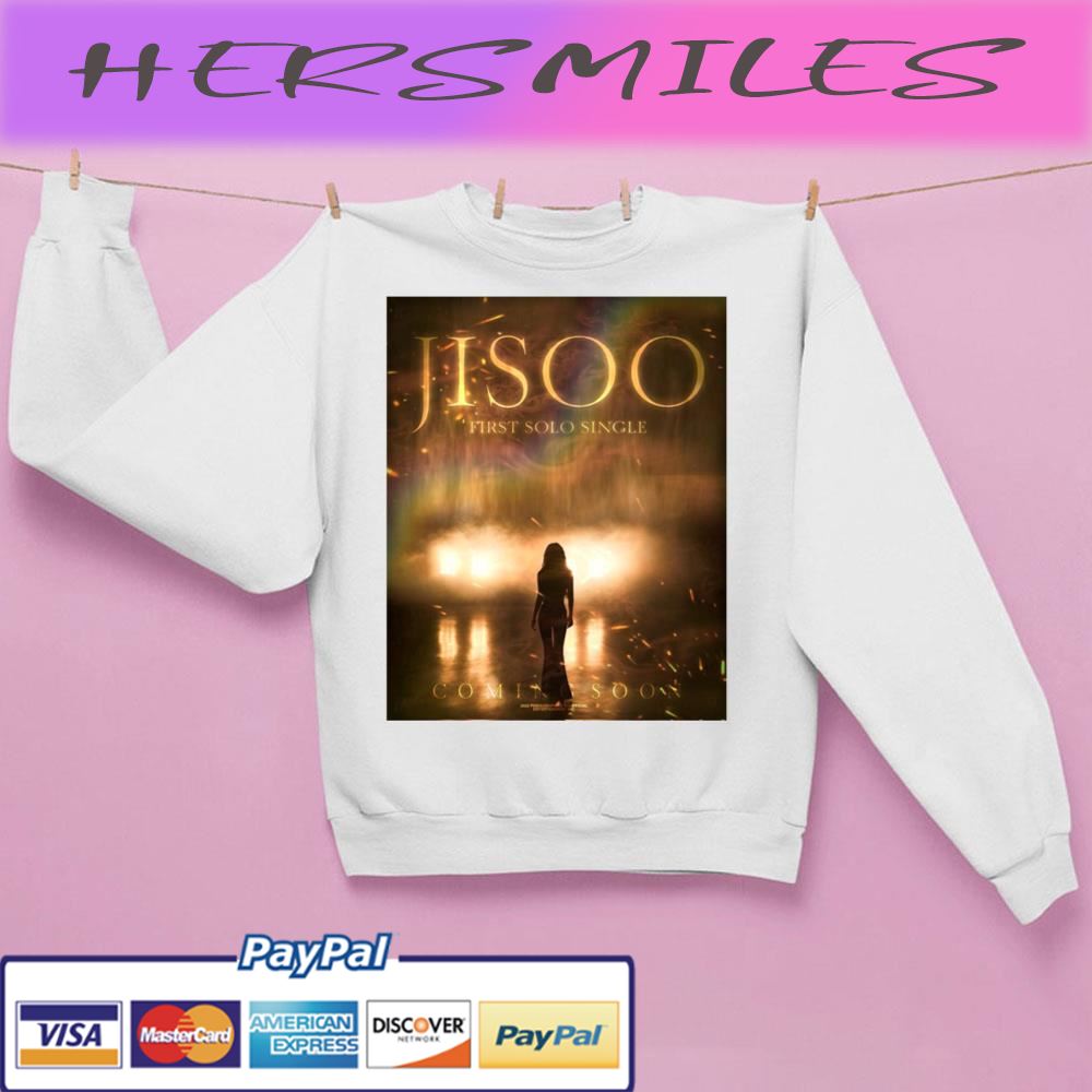 The First Solo Single Jisoo Coming Soon Trending Unisex T-shirt The First Solo Single Jisoo Coming Soon Trending Unisex T-shirt