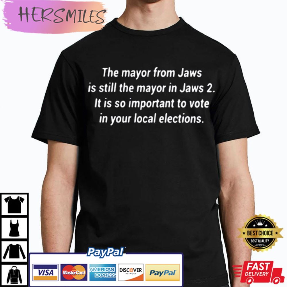 The Mayor From Jaws Is Still The Mayor In Jaw 2 Best T-Shirt