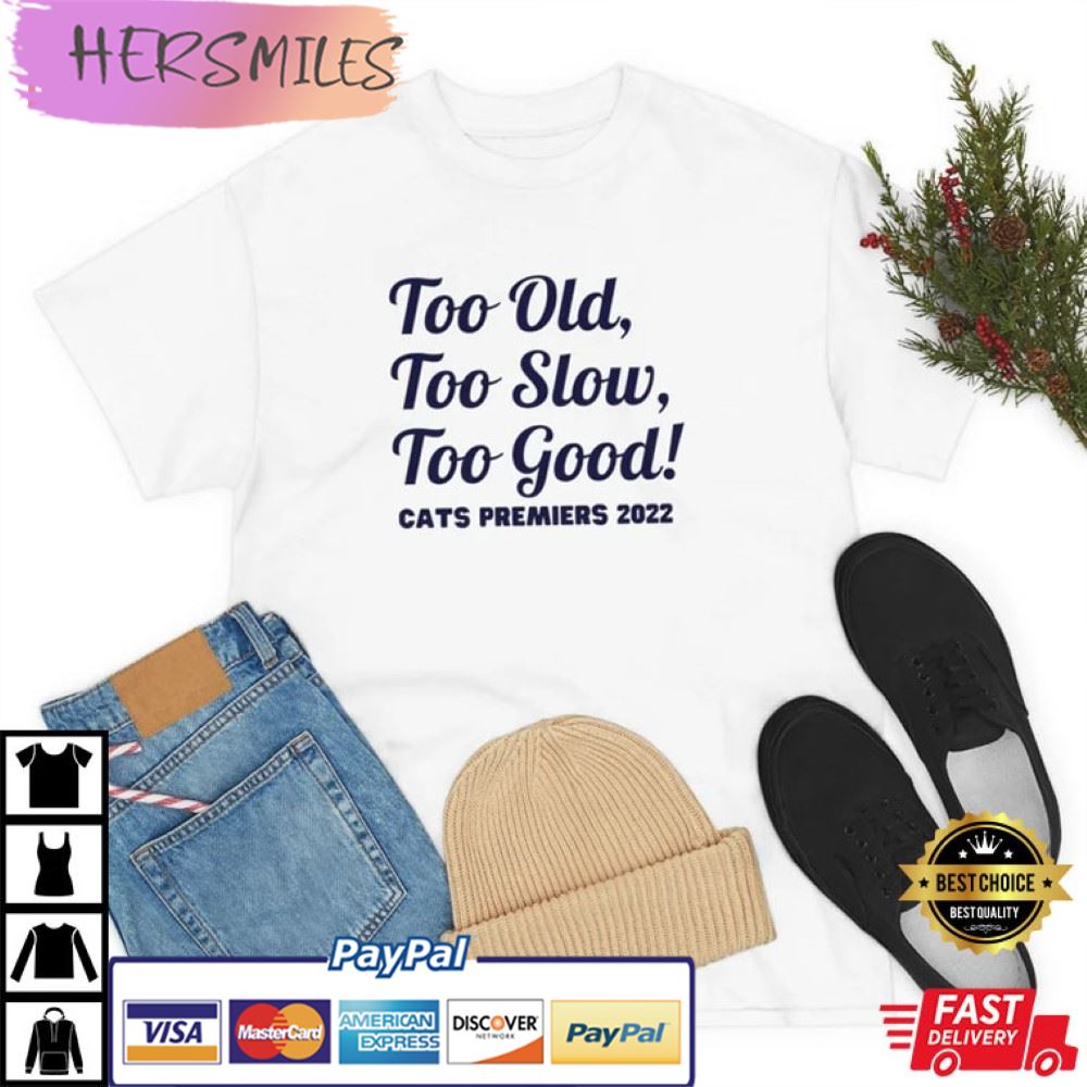 Too Old, Too Slow, Too Good Geelong Best T-Shirt
