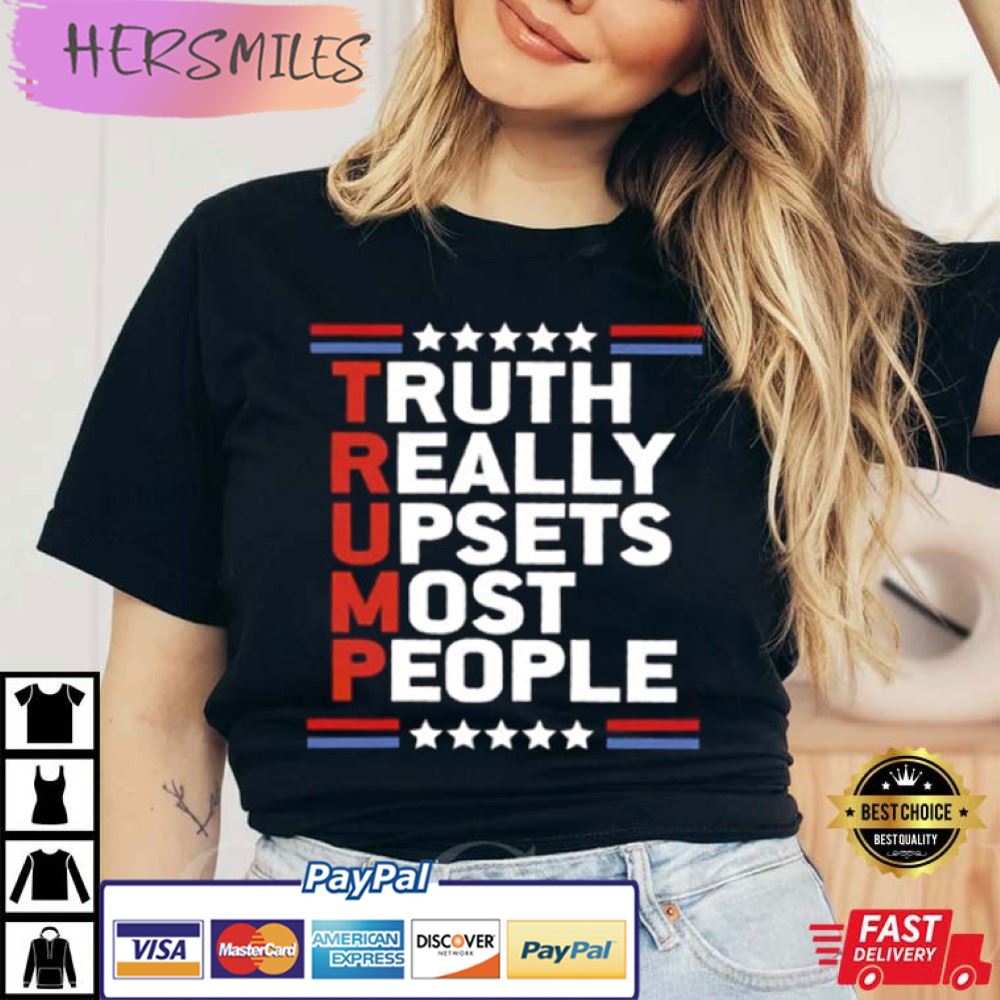 Truth Really Upsets Most People, Trump Comeback Best T-Shirt