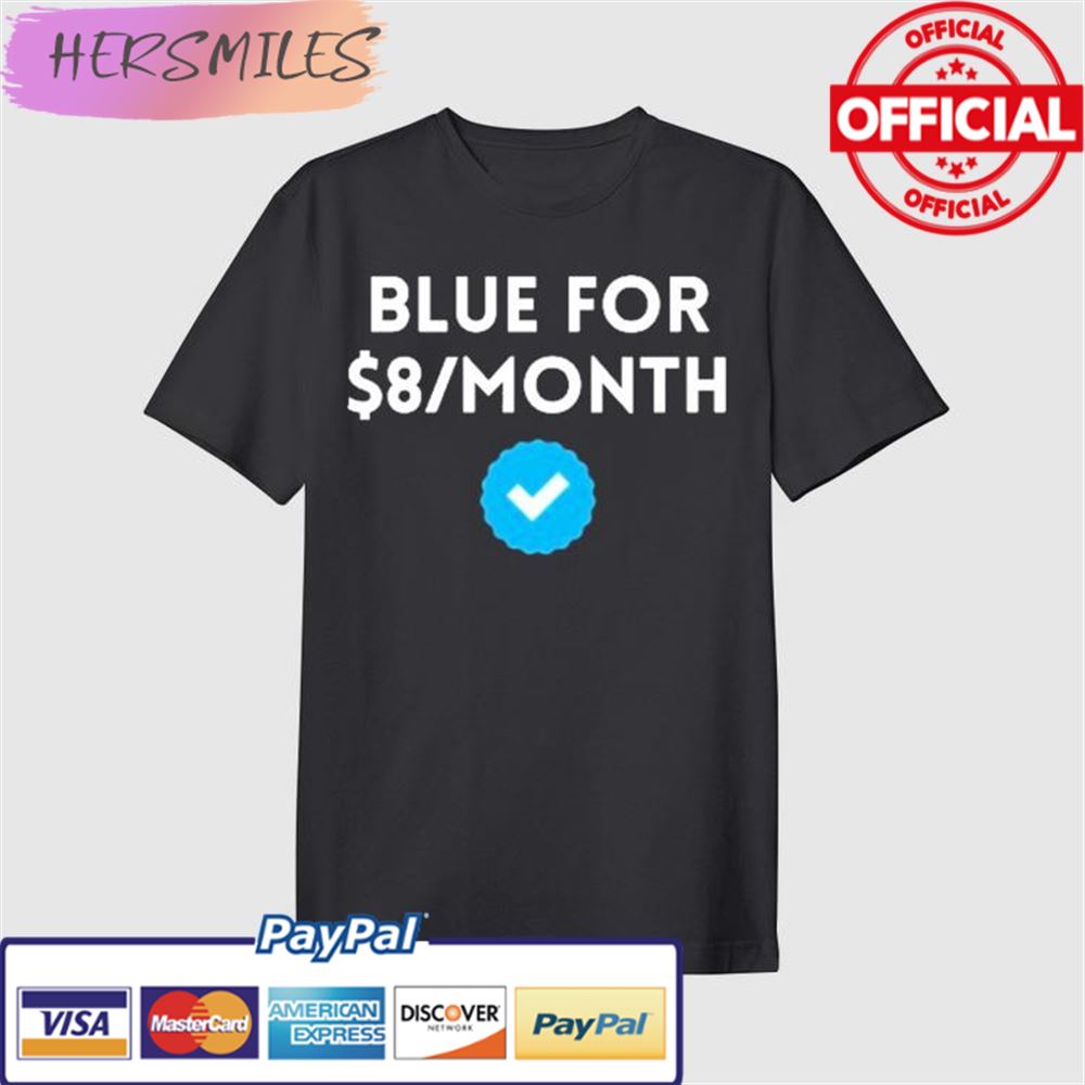 Twitter Blue for $8 on month T-shirt