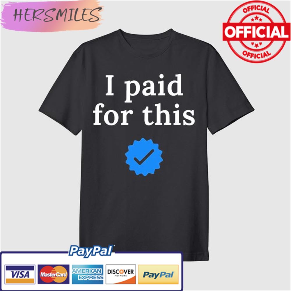 Twitter CEO I paid for this – Twitter blue tick T-shirt