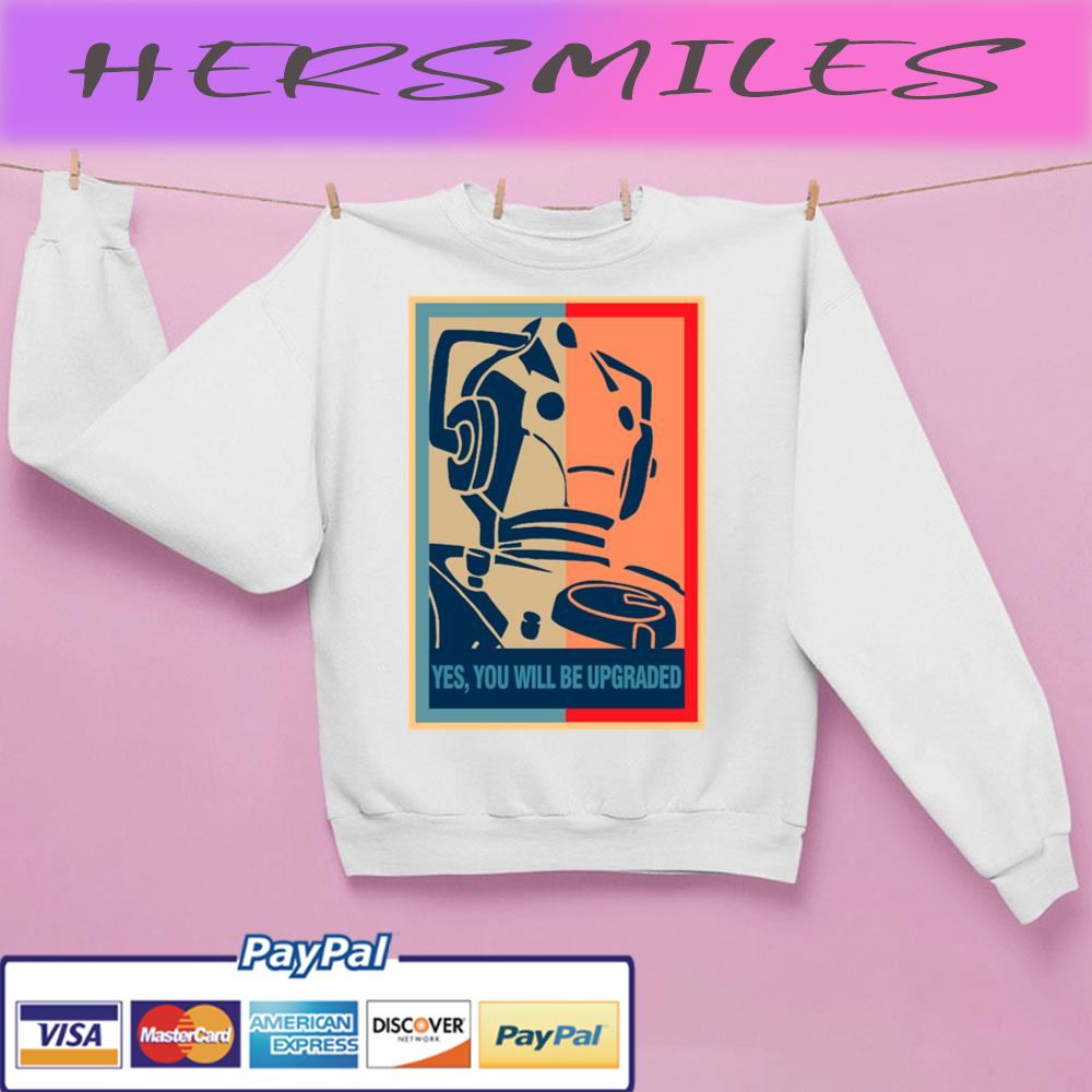 Yes, You Will Be Upgraded Trending Unisex T-shirt Yes, You Will Be Upgraded Trending Unisex T-shirt