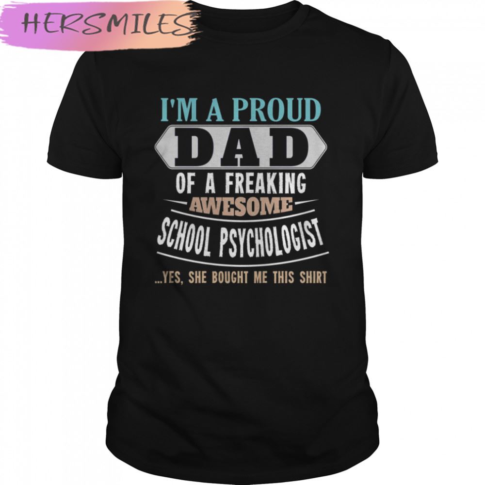 Proud Dad Of Awesome School Psychologist Daughter Father’s Day T-shirt