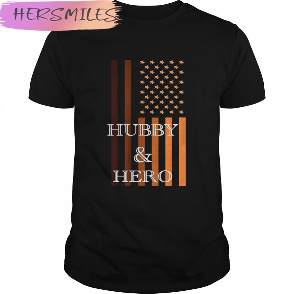 American Flag Hubby &#038 Hero 2022 T-shirt