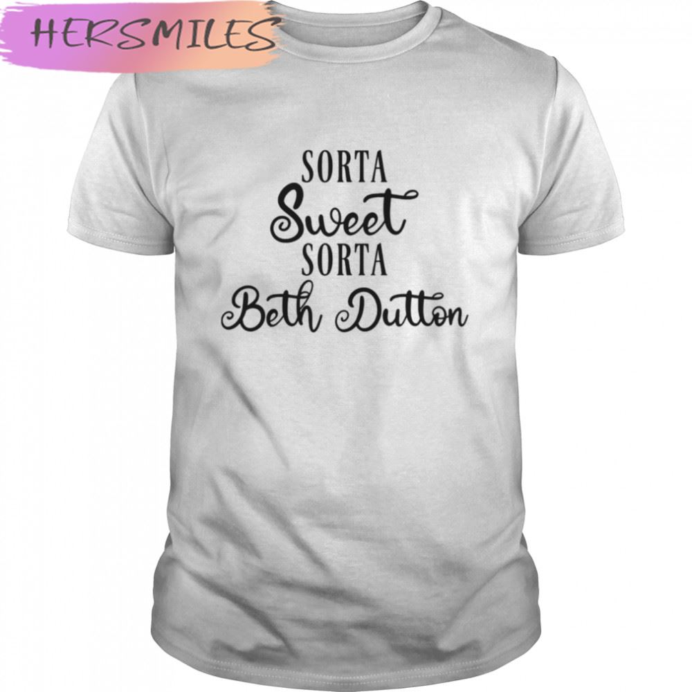 Sorta Sweet Sorta Beth Dutton Yellowstone Retro T-shirt