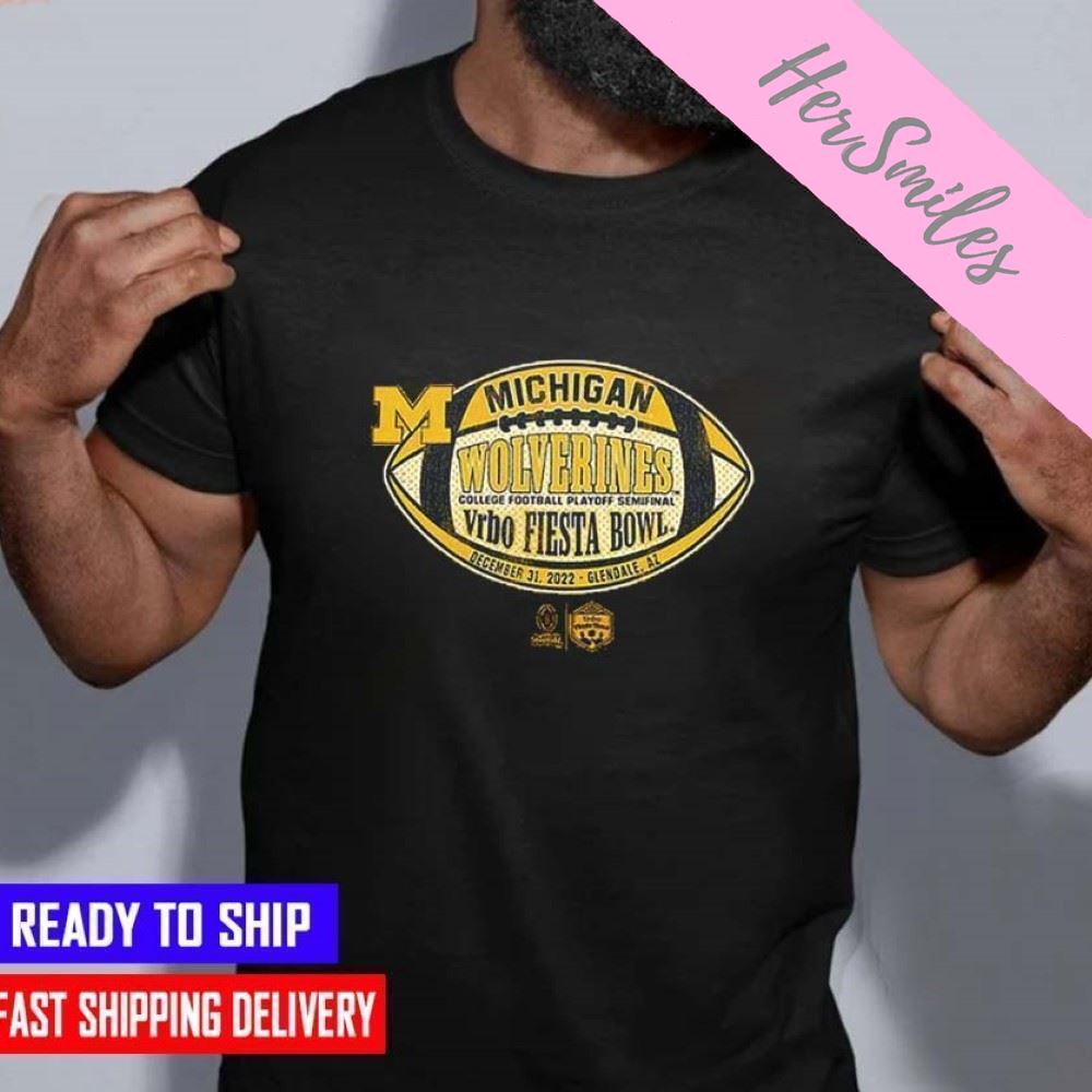 CFP Semifinal Michigan Wolverines Vrbo Fiesta Bowl 2022 Nice Style T-shirt