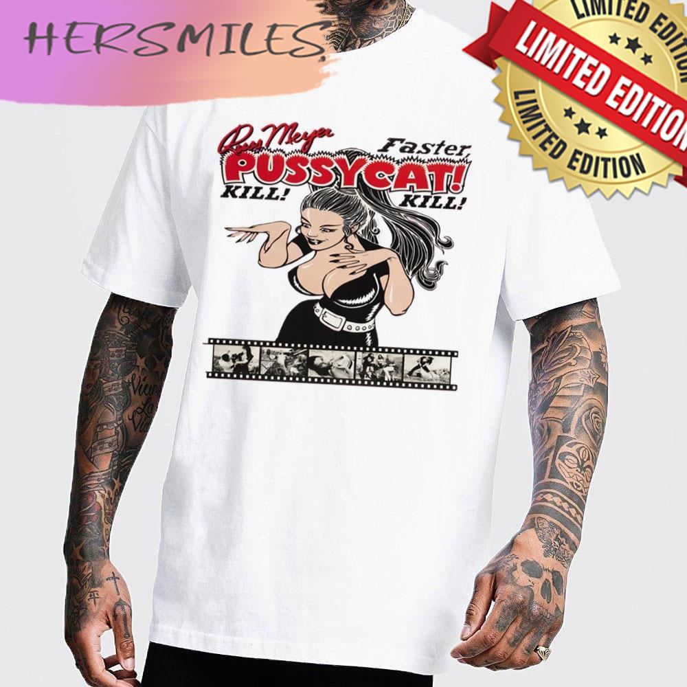 Faster Pussycat Russ Meyer Kill Kill Trending  T-shirt