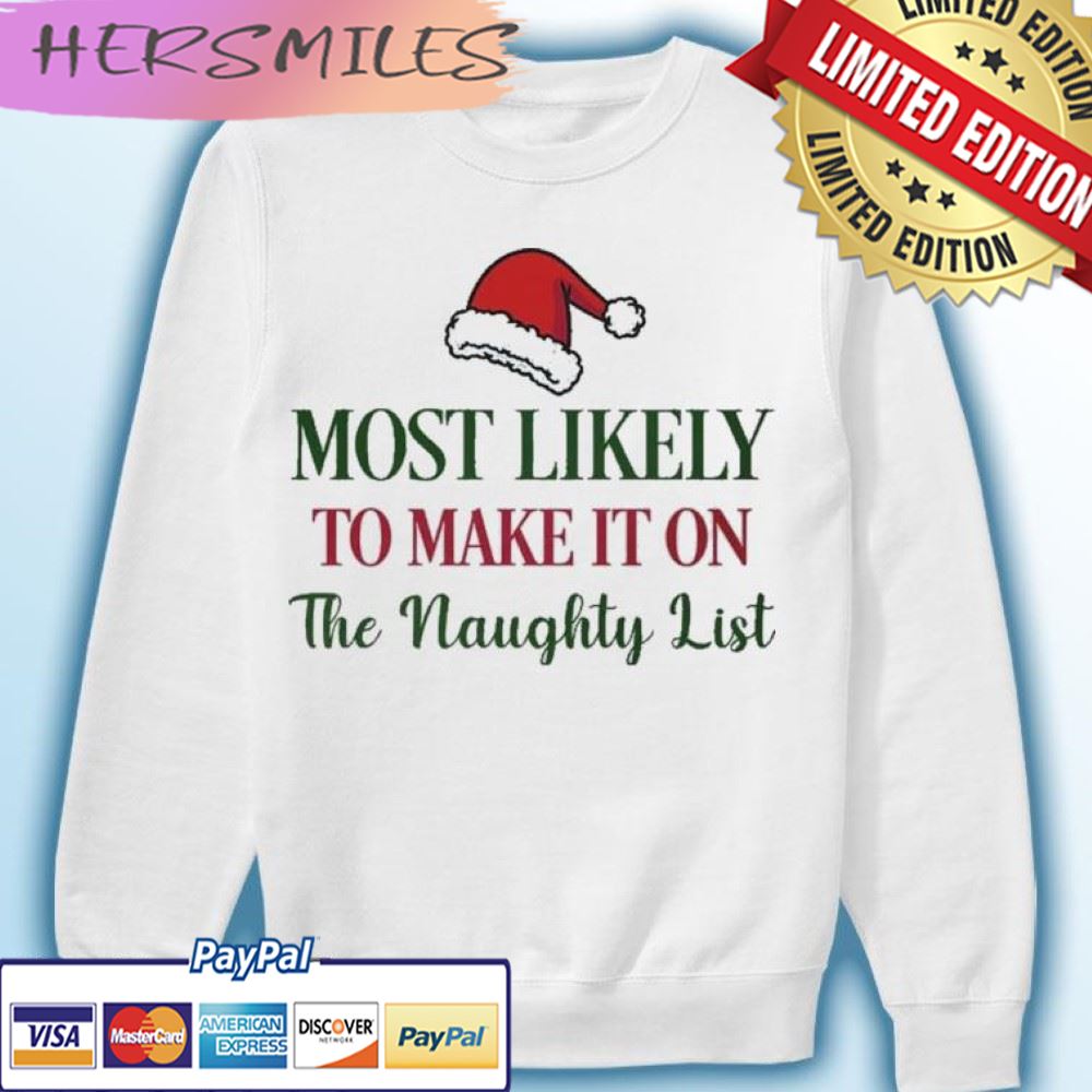 Most Likely To Make It On The Naughty List, Santa Hat T-shirt