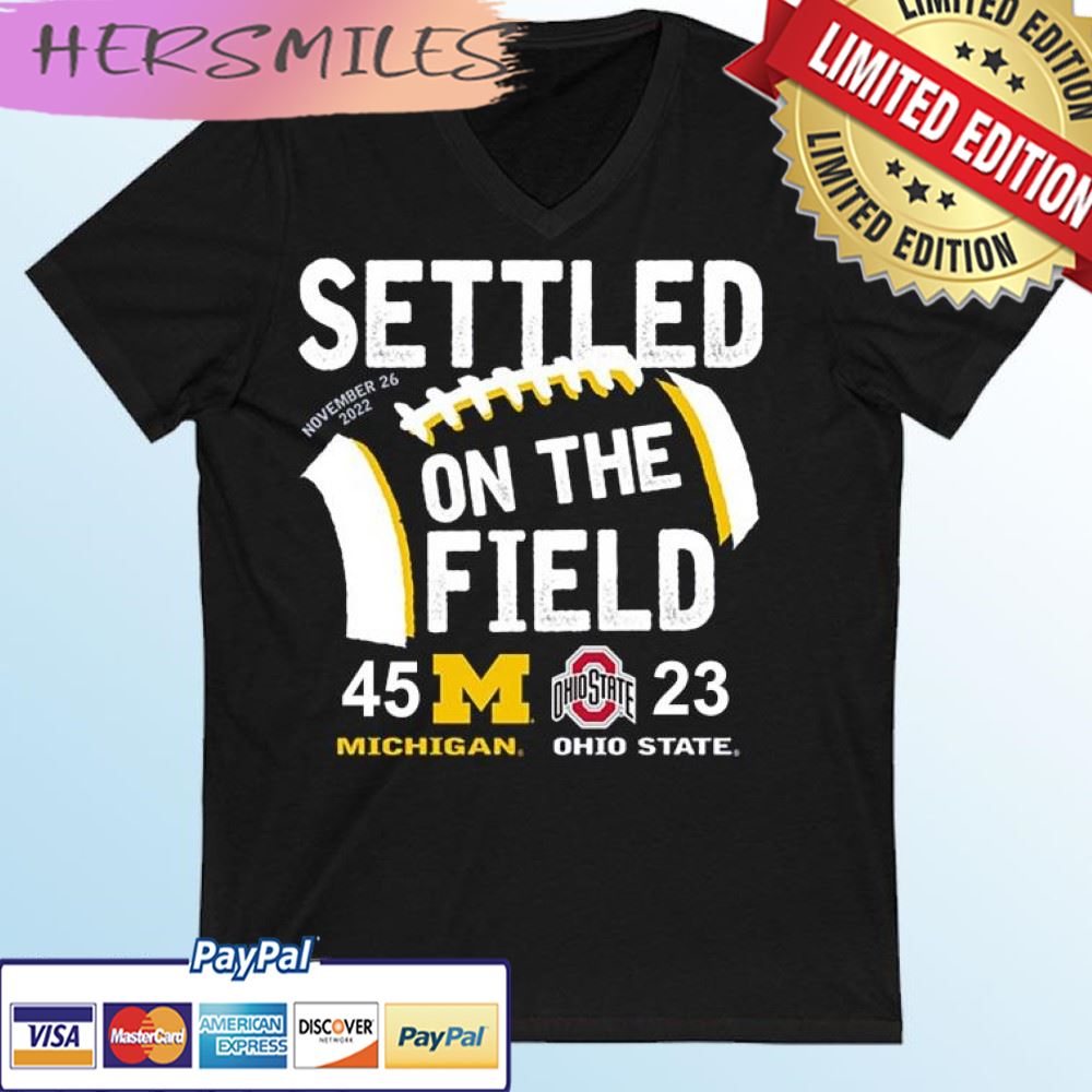 Settled On The Field Michigan Wolverines 45-23 Ohio State Buckeyes T-shirt