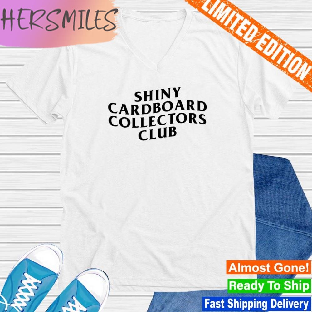 Shiny cardboard collectors club shirt