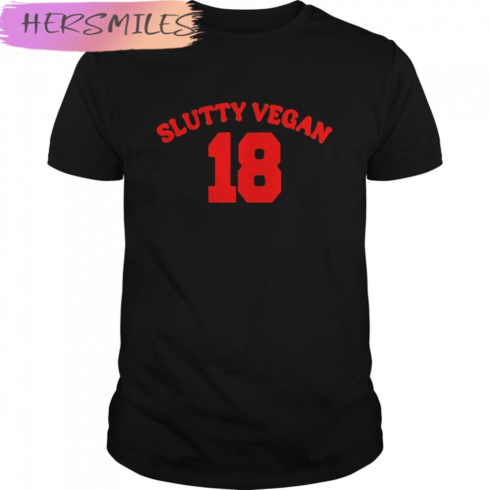 Slutty vegan 18 T-shirt