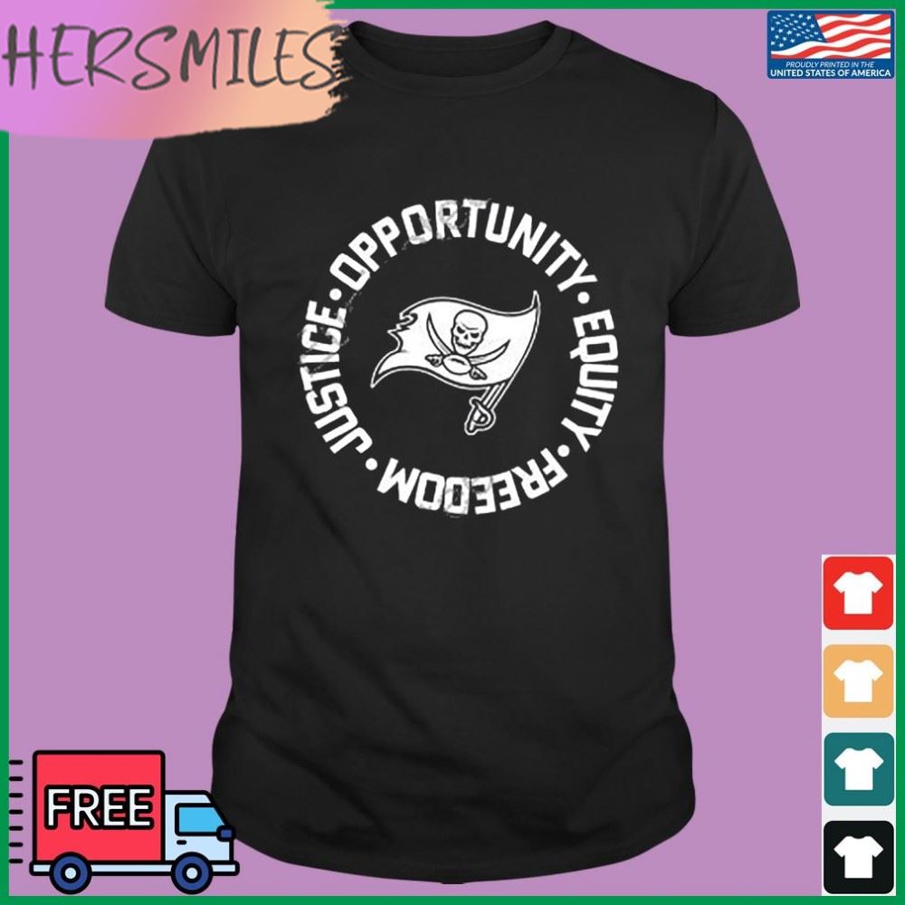 Tampa Bay Buccaneers Opportunity Equality Freedom Justice Shirt