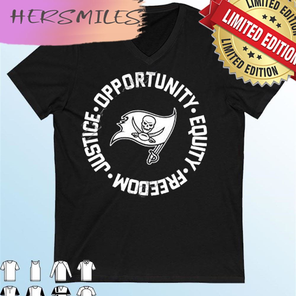 Tampa Bay Buccaneers Opportunity Equality Freedom Justice T-shirt