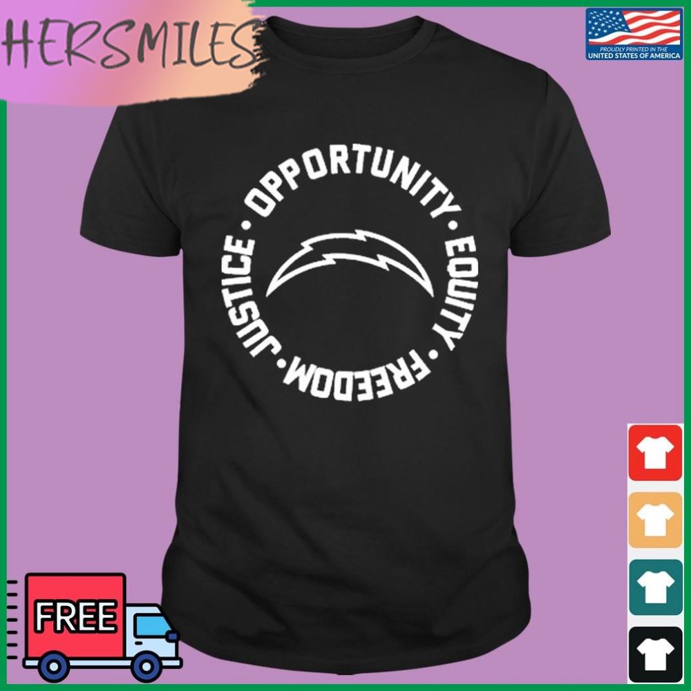 The Chargers Football Opportunity Equality Freedom Justice Shirt