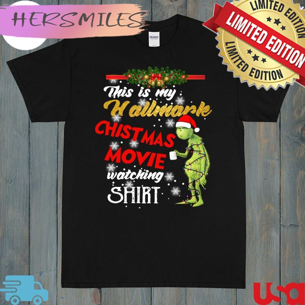 The Grinch This Is My Hallmark Christmas Movie Watching logo Shirt