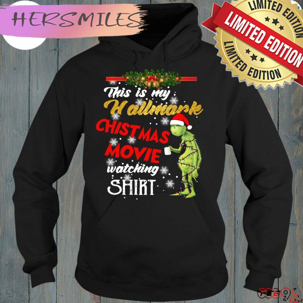 The Grinch This Is My Hallmark Christmas Movie Watching logo Shirt